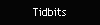 Tidbits